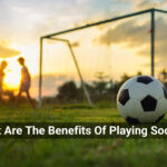 What Are The Benefits Of Playing Soccer?