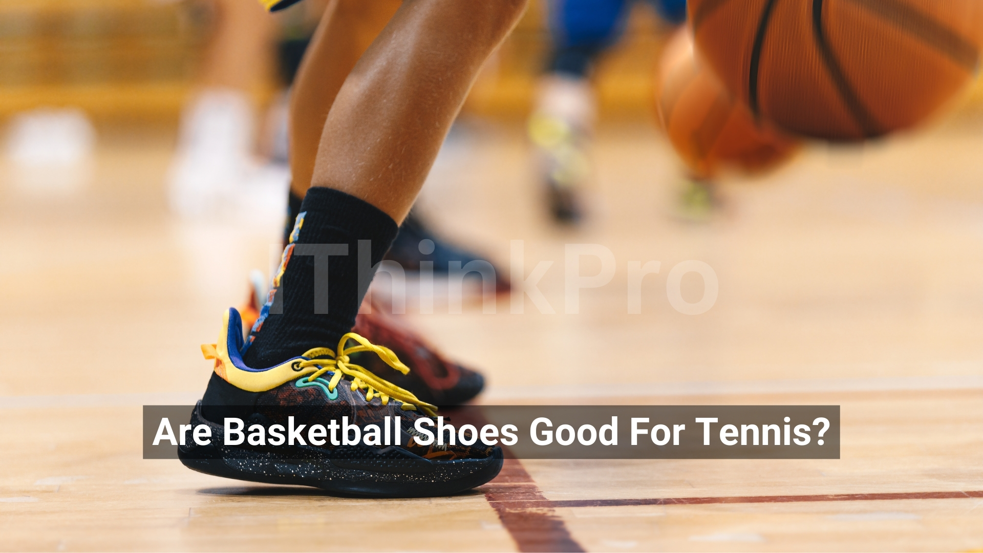 Are Basketball Shoes Good For Tennis