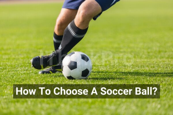 How To Choose A Soccer Ball