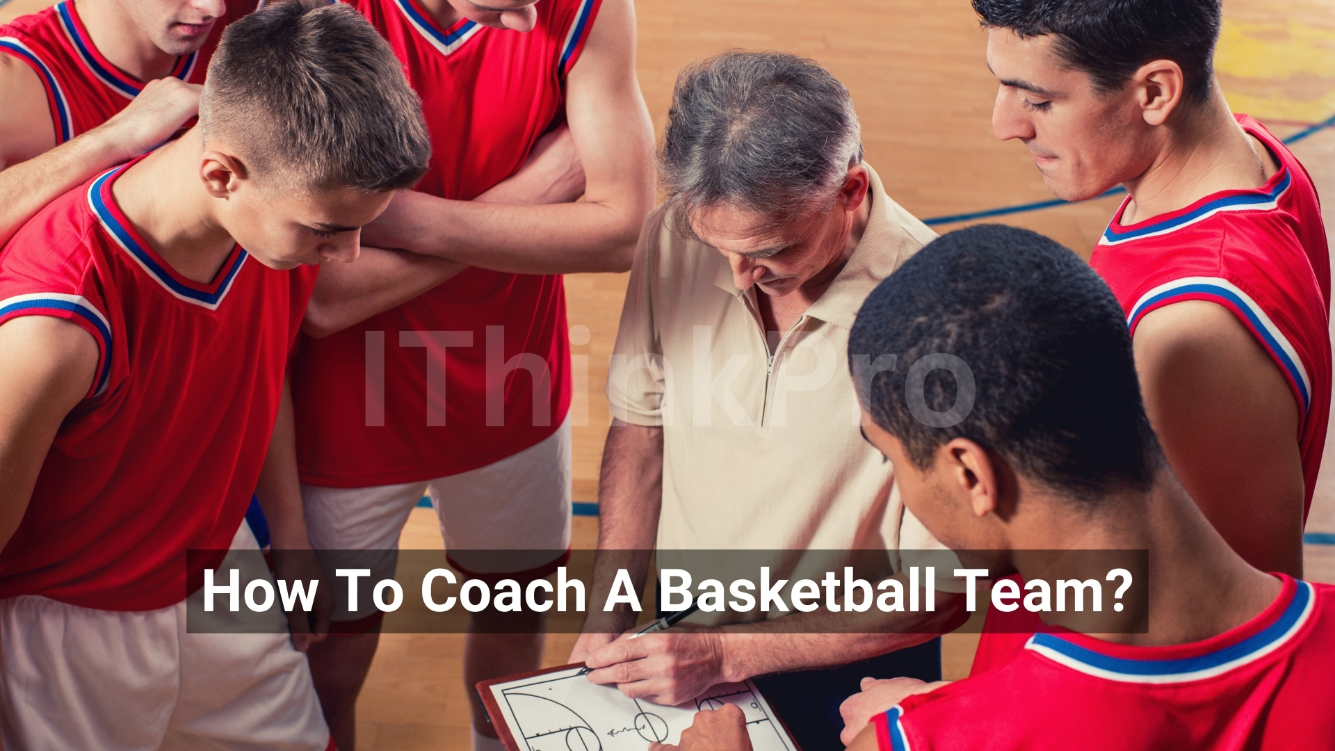 How To Coach A Basketball Team