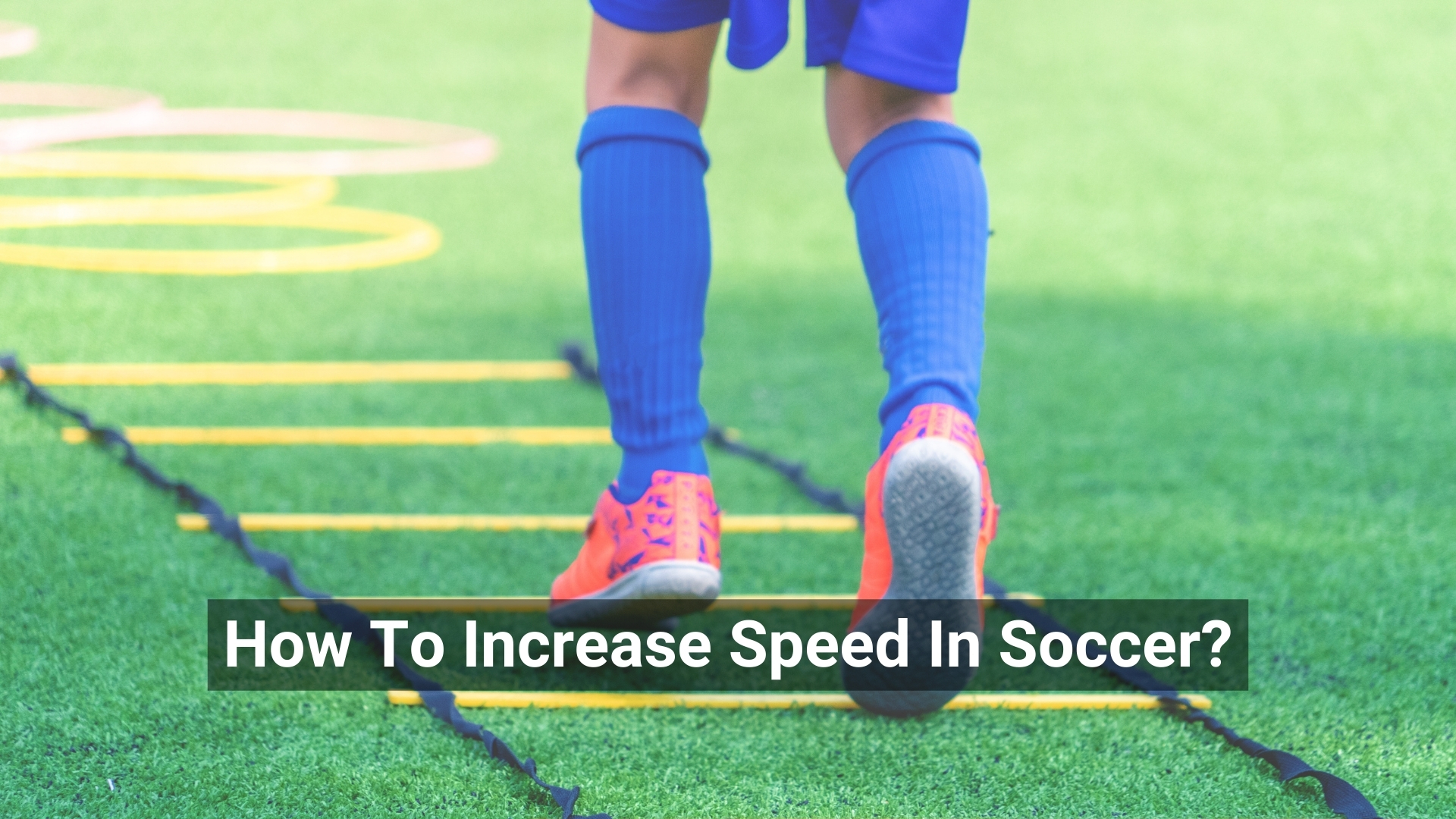 Increase Speed In Soccer