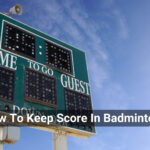 Keep Score In Badminton