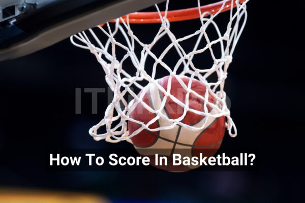 How To Score In Basketball