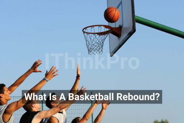 What Is A Basketball Rebound