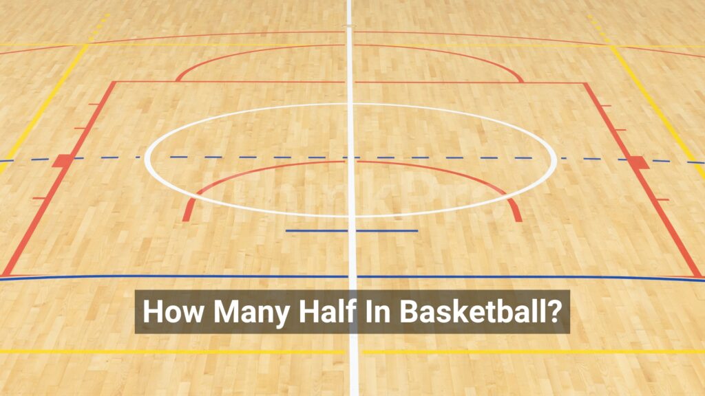 How Many Half In Basketball