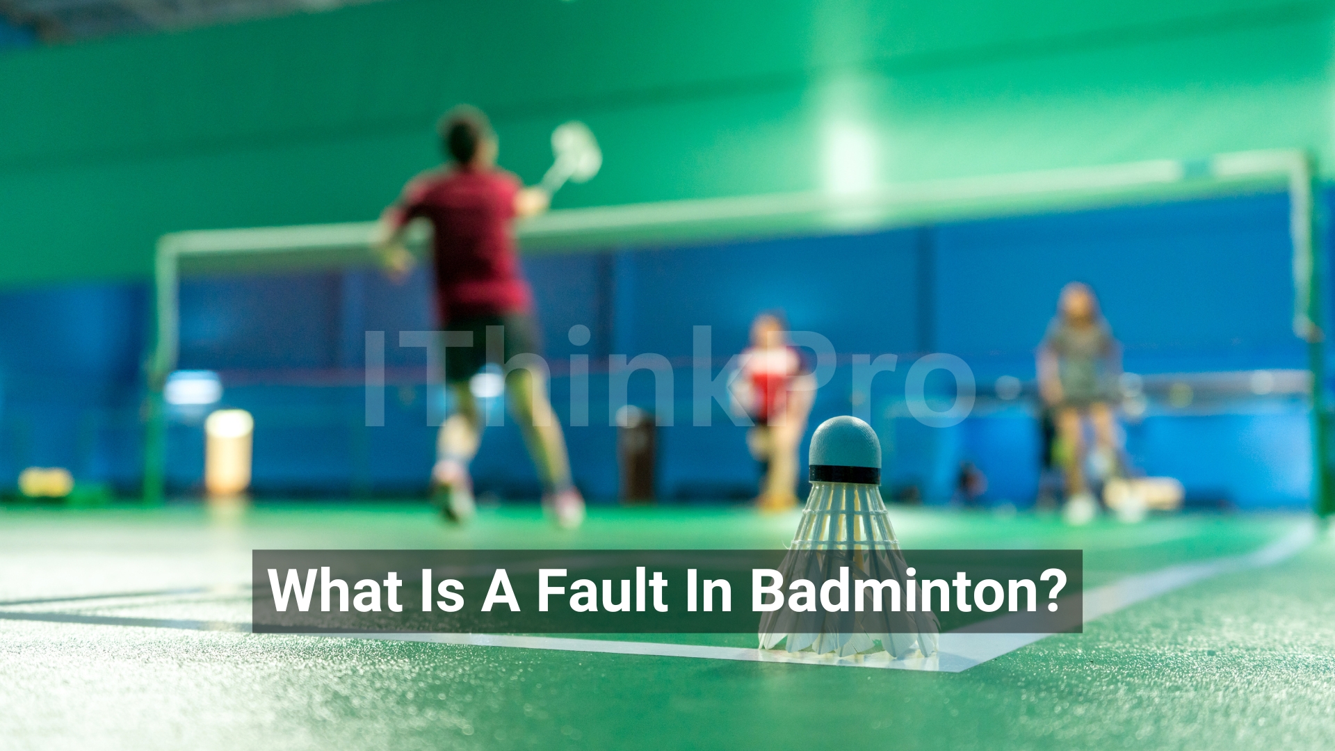 What Is A Fault In Badminton