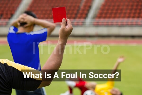 What Is A Foul In Soccer