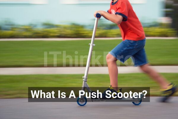 What Is A Push Scooter