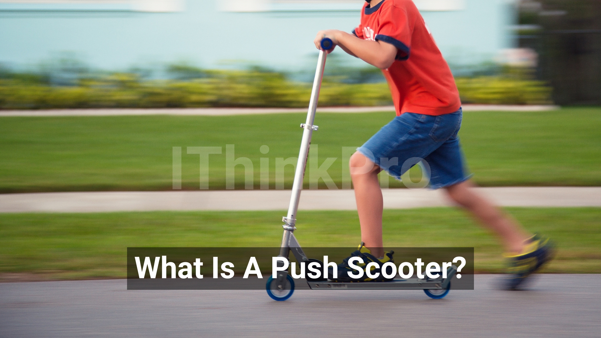 What Is A Push Scooter