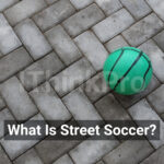 What Is Street Soccer