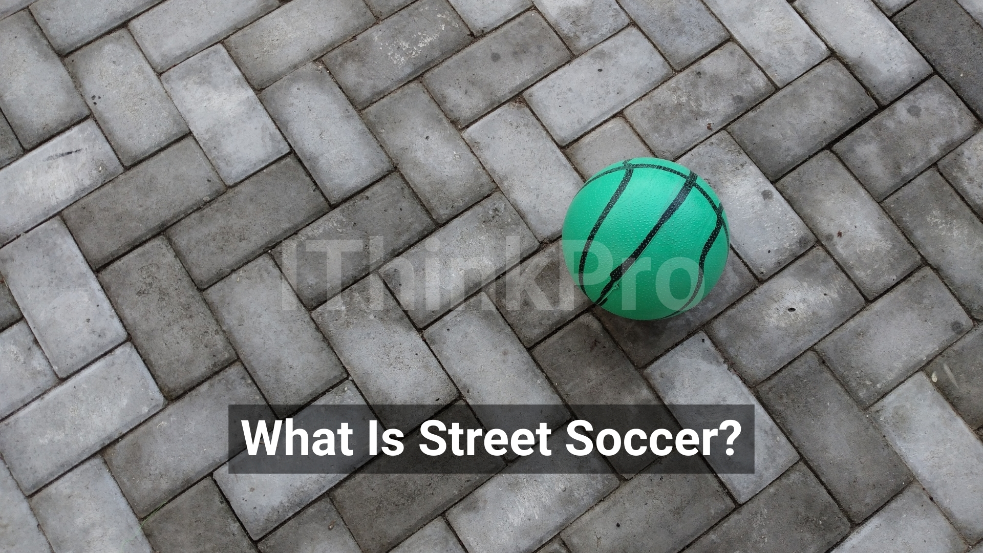 What Is Street Soccer