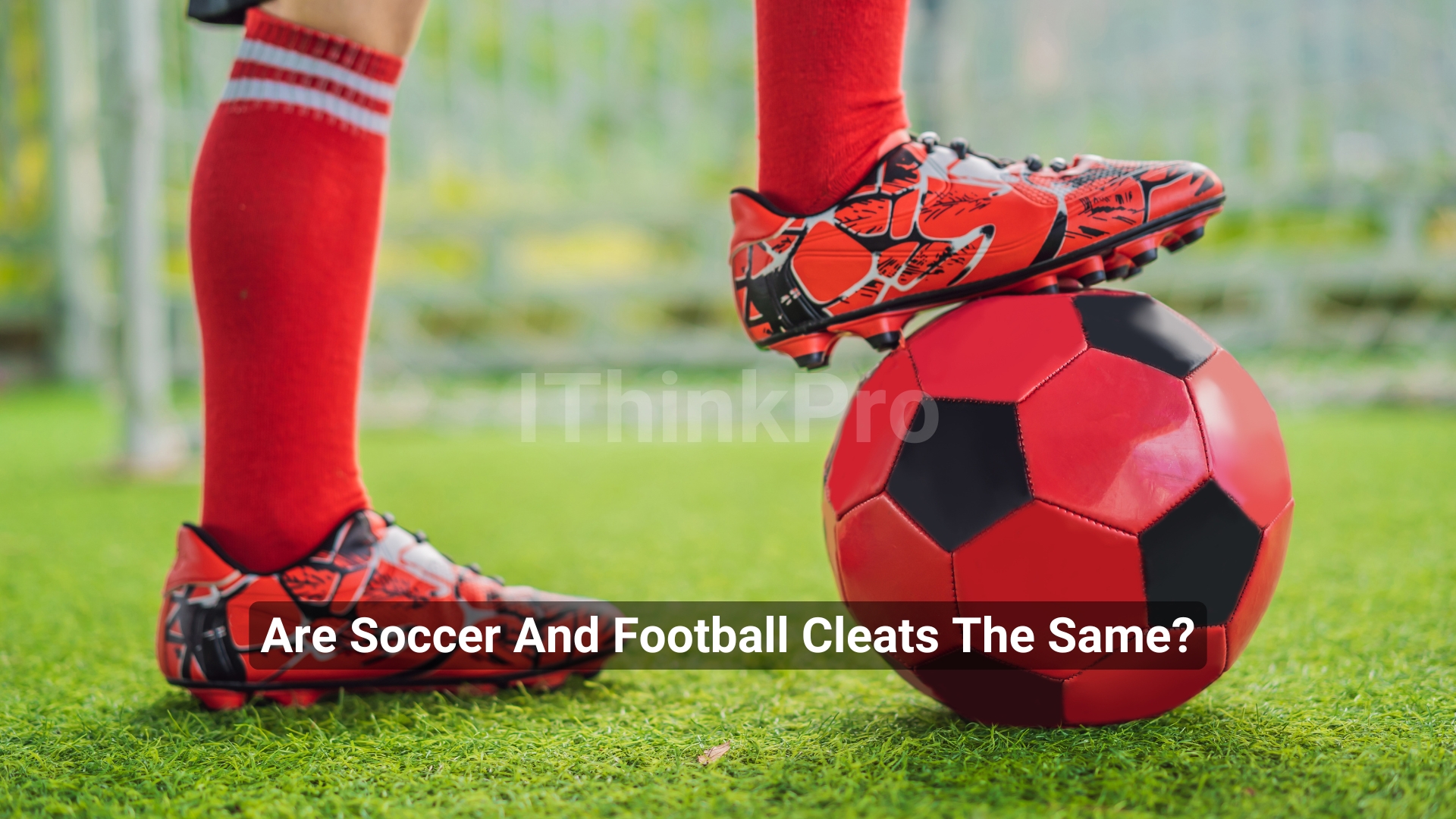 Are Soccer And Football Cleats The Same