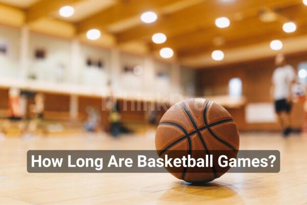 How Long Are Basketball Games