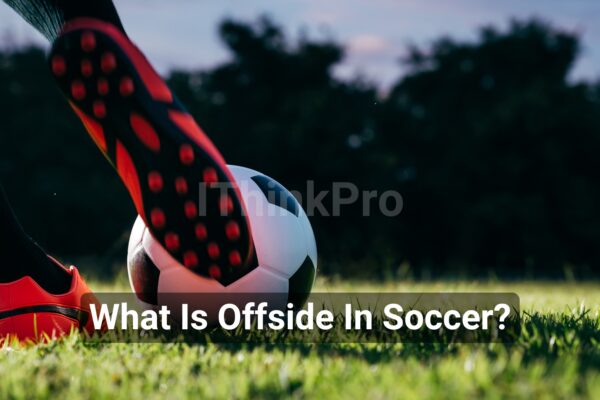 What Is Offside In Soccer