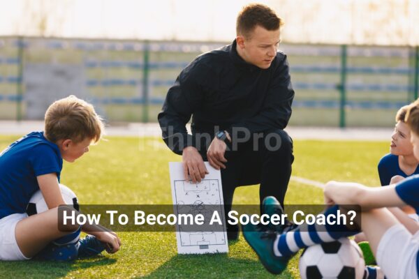 How To Become A Soccer Coach