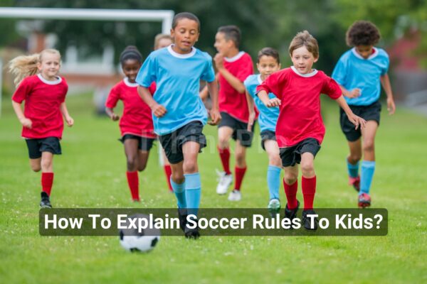 How To Explain Soccer Rules To Kids