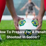 How To Prepare For A Penalty Shootout In Soccer