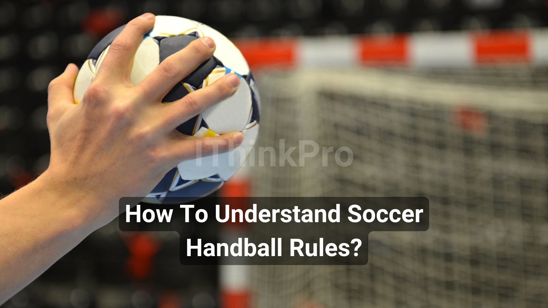 How To Understand Soccer Handball Rules