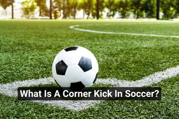 What Is A Corner Kick In Soccer