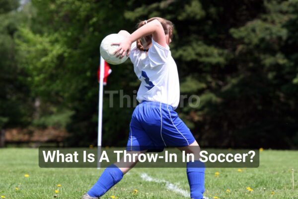 What Is A Throw-In In Soccer