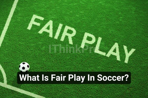 What Is Fair Play In Soccer