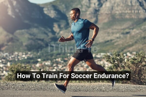 How To Train For Soccer Endurance