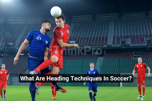 What Are Heading Techniques In Soccer