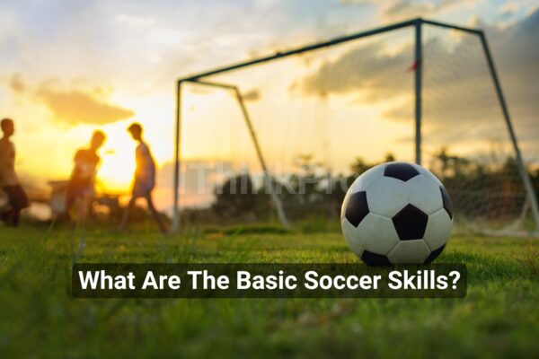 What Are The Basic Soccer Skills