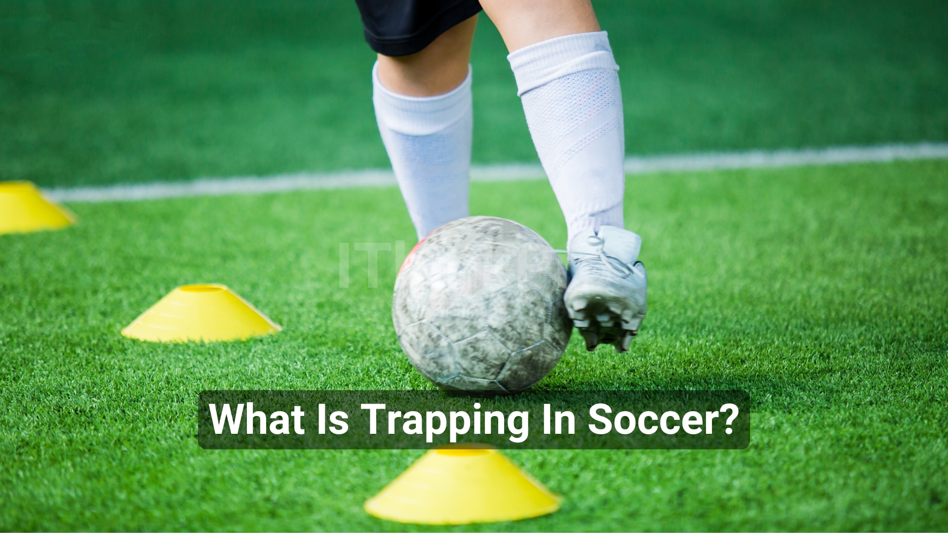 What Is Trapping In Soccer